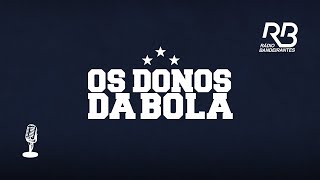 🔴 Os Donos da Bola  Programa de 08112024 [upl. by Ezitram849]