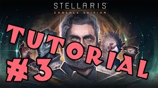 Stellaris Console Edition  A tutorial for complete beginners  Part 3 [upl. by Ettenaej]