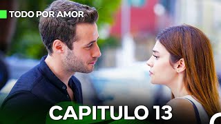 Todo Por Amor Capítulo 13 Doblado En Español [upl. by Miza]