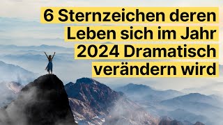 6 Sternzeichen deren Leben sich im Jahr 2024 Dramatisch verändern wird horoskop [upl. by Amble824]