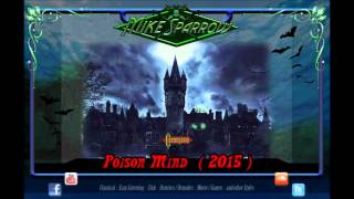 Mike Sparrow  Poison Mind 2015 [upl. by Feilak]