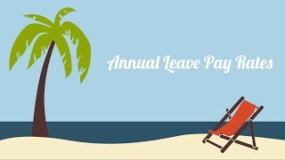 Understanding Annual Leave Pay Rates [upl. by Noremak]