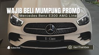 MERCEDES BENZ E300 AMG LINE  PROMO UNIT 2023  BURUAN SEBELUM KEHABISAN ‼️E 300 [upl. by Cook]