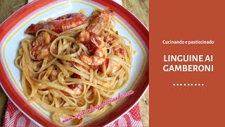 LINGUINE AI GAMBERONI RICETTA FACILE E VELOCE🍤🍤🍤 [upl. by Eleets]