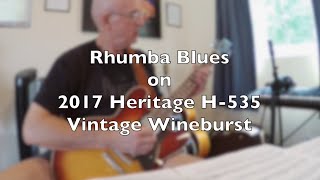 Rhumba Blues  2017 Heritage H535 Vintage Wineburst [upl. by Nuahsar]