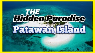 Discover the Hidden Paradise Patawan Island [upl. by Runkle276]