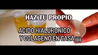 HAZ TU PROPIO ÁCIDO HIALURONICO Y COLÁGENO CASERO ¡¡ PARA LAS ARRUGAS Y CICATRICES [upl. by Melleta]