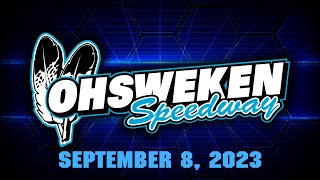 09082023  OHSWEKEN SPEEDWAY FRIDAY NIGHT EXCITEMENT [upl. by Haikezeh]