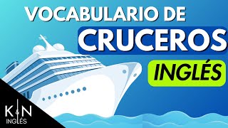 Vocabulario de Cruceros  INGLÉS DE VIAJES CON PRONUNCIACIÓN Y TRADUCCIÓN  KNinglés [upl. by Liarret]