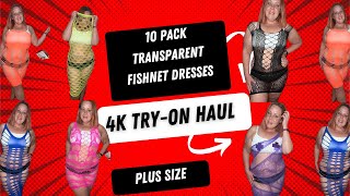 plussize 4k Transparent Curvy Body TryOn haul 10 PC fishnet dresses curvygirl [upl. by Steiner]