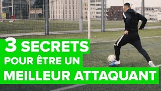 3 SECRETS pour devenir un MEILLEUR ATTAQUANT [upl. by Nodnelg]