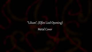 ♫ Lilium  Metal Cover from Elfen Lied [upl. by Yrdnal]