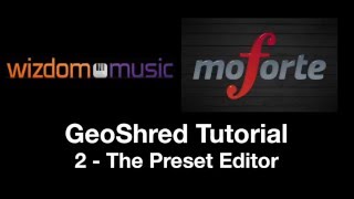 2 GeoShred Tutorial Preset Editor Latest [upl. by Newob245]