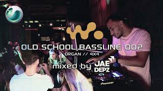 OLD SCHOOL BASSLINE MIX 002  Organ  4x4  Mixed by Jae Depz [upl. by Ymled308]