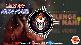 Milenge Hum Nahi Full Video Kunaal Vermaa Aditya Dev  Hindi Songs 2024  Mr Kushal Dj  hindi [upl. by Deeraf]