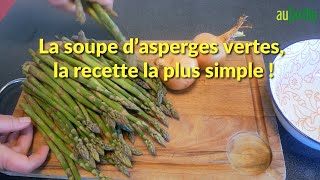 RECETTE de la SOUPE dASPERGES VERTES extra FACILE🥣RAPIDE et DÉLICIEUSE [upl. by Auka]