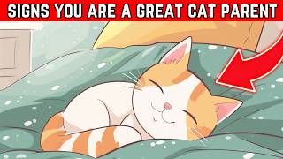 15 Unmistakable Signs You’re A Great Cat Parent BACKED BY SCIENCE [upl. by Onitsuj]