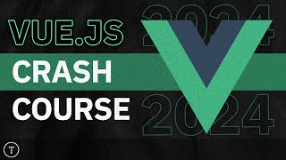 Vuejs Crash Course 2024 [upl. by Treat]