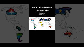 Filling the world with new countries pt 13  countryballs country edit [upl. by Oratnek]