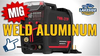 Learn to MIG Weld Aluminum in 5 Minutes w YesWelder YWM211P  Set Up amp Review [upl. by Attiuqehs]