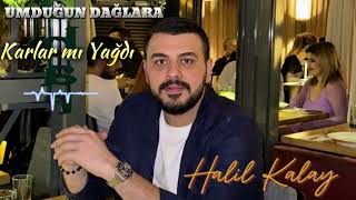 Halil Kalay  Umduğum Dağlara Karlar mı Yağdı ara beni lütfen remix [upl. by Braca419]