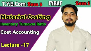 18 Material Costing  Inventory Turnover Ratio   FYBAF Sem 1 TYBCOM Sem 5  Cost Accounting [upl. by Tohcnarf446]