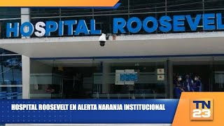 Hospital Roosevelt en alerta naranja institucional [upl. by Alaikim742]