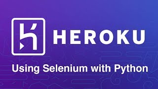 Running ChromeDriver with Python Selenium on Heroku [upl. by Hal500]