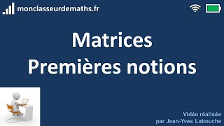 Matrices  première notions [upl. by Merwin]