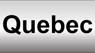 How to Pronounce QUEBEC [upl. by Sabah]