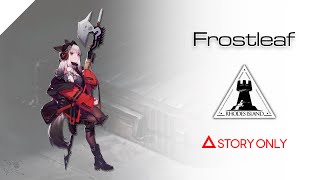 【Arknights】Operator Records  Frostleaf  Story Collection [upl. by Anavas616]