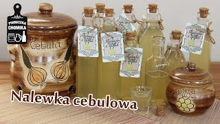 Jak zrobić 72 🍸 Nalewka cebulowa  Piwniczka Chomika [upl. by Alyhs631]