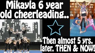 6 Year Old Cheerleader 1st Year Cheerleading THEN amp NOW [upl. by Swor765]