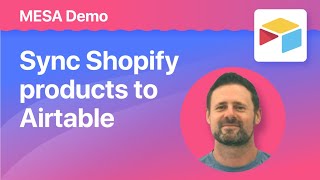 Sync Shopify products to Airtable With A MESA Workflow Template [upl. by Enirehtak]