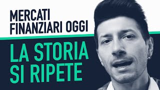 Mercati Finanziari Oggi  La storia si RIPETE [upl. by Baerl]