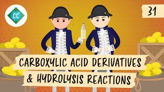 Carboxylic Acid Derivatives amp Hydrolysis Reactions Crash Course Organic Chemistry 31 [upl. by Ainet167]