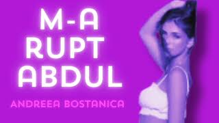 Andreea Bostanica  Ma Rupt Abdul Official Audio [upl. by Onihc]