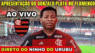 AO VIVO APRESENTAÇÃO DO GONZALO PLATA NO FLAMENGO DIRETO O NINHO O URUBU [upl. by Rimidalv]