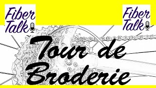 Fiber Talk Tour de Broderie Stage 11 [upl. by Houston875]