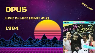 Opus – Live Is Life 1984 Maxi 45T [upl. by Assenad]