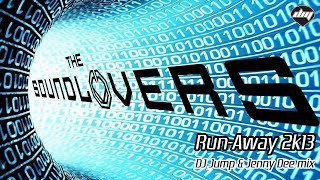 THE SOUNDLOVERS  RunAway 2k13 DJ Jump amp Jenny Dee mix Official promo [upl. by Anotal]