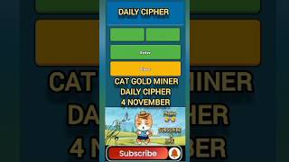 CAT GOLD MINER DAILY CIPHER TODAY 4 NOVEMBER catgoldminer catgoldminerdailycombo [upl. by Wrand]