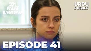 Sen Anlat Karadeniz I Urdu Dubbed  Episode 41 [upl. by Gough]