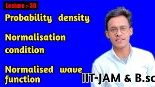 Quantum mechanics lecture30 Probability density  Normalization condition amp square integral [upl. by Odyssey]