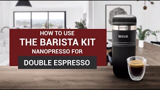 How to use The Barista Kit brewing Double Espresso with the Nanopresso [upl. by Bolte]