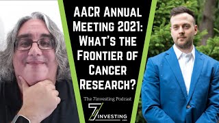 AACR Annual Meeting 2021 Whats the Frontier of Cancer Research [upl. by Votaw]