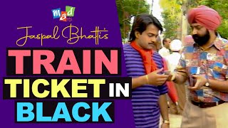 JASPAL BHATTI buys RAILWAY TICKET in BLACK [upl. by Germaun]