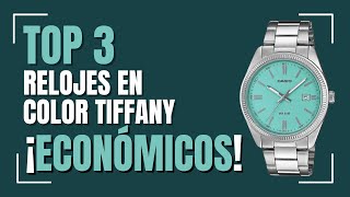 TOP 3 💎 Mejores Relojes COLOR TIFFANY a Precio Accesible😯😯😯 [upl. by Aloin]