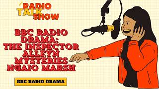 The Inspector Alleyn Mysteries  Ngaio Marsh  BBC RADIO DRAMA [upl. by Eidarb]