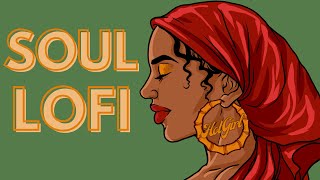 Soul Lofi Soul Music to Relax Vibe and Chill To [upl. by Kimberley529]